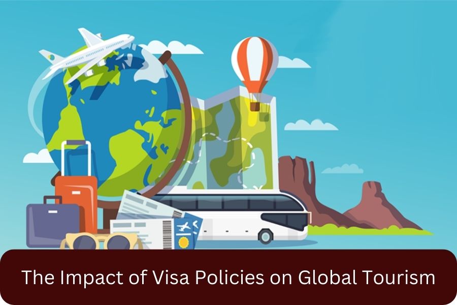 The Impact of Visa Policies on Global Tourism
