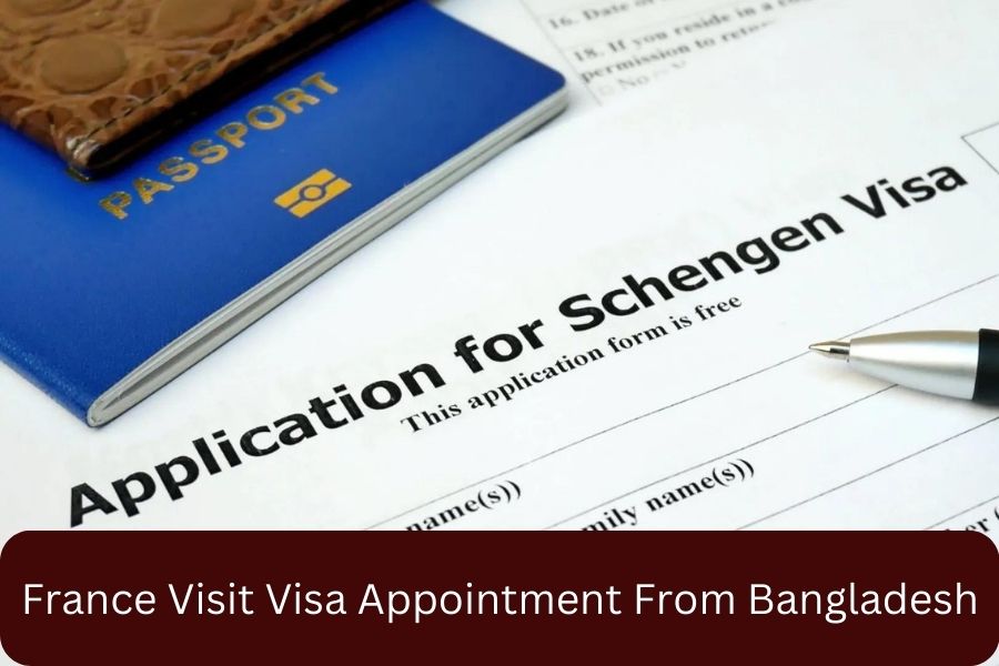 France Visit Visa Appointment From Bangladesh