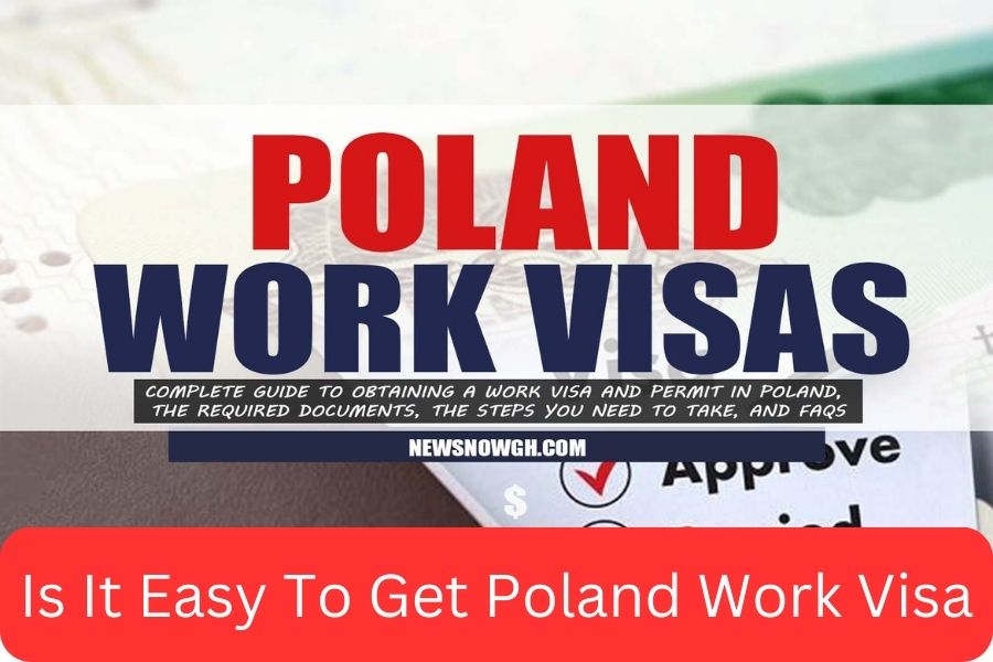 Is It Easy To Get Poland Work Visa 