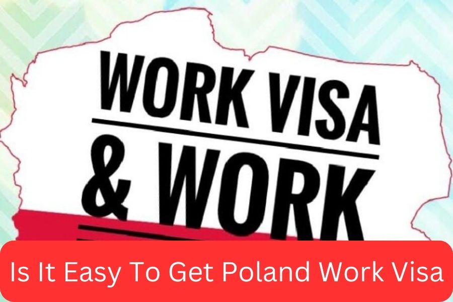 Is It Easy To Get Poland Work Visa