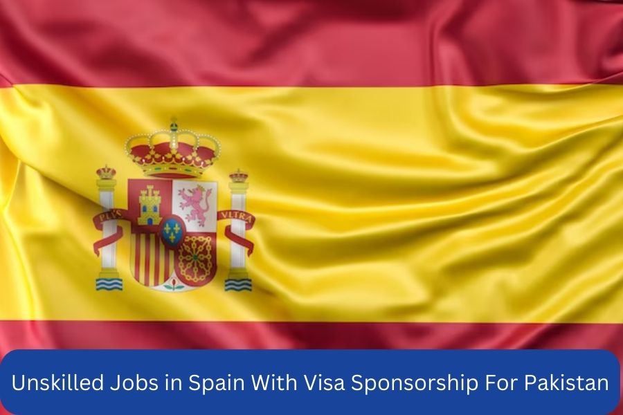 Unskilled Jobs in Spain With Visa Sponsorship For Pakistan